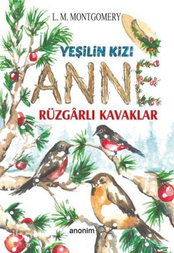 Yeşilin Kızı Anne - Rüzgarlı Kavaklar - Kitapiks.com