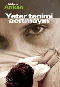 Yeter Tenimi Acıtmayın