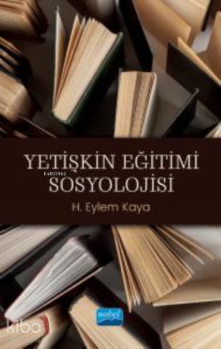 Yetişkin Eğitimi Sosyolojisi - Kitapiks.com