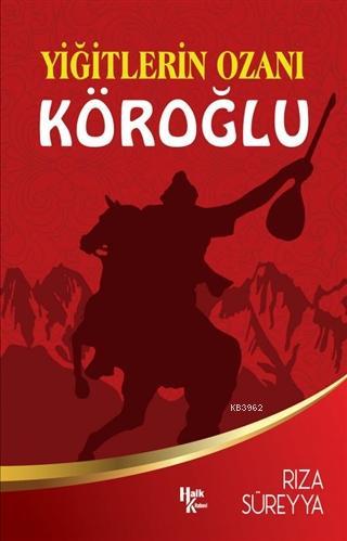 Yiğitlerin Ozanı Köroğlu