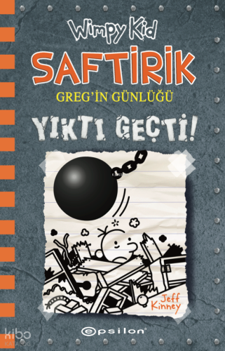 Yıktı Geçti! ;Saftirik Greg'in Günlüğü 14 (Ciltli)