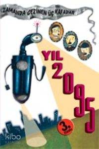 Yıl 2095; Zamanda Gezinen Üç Kafadar