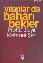 Yılanlar Da Baharı Bekler