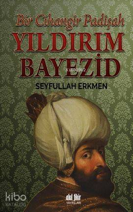 Yıldırım Bayezid; Bir Cihangir Padişah