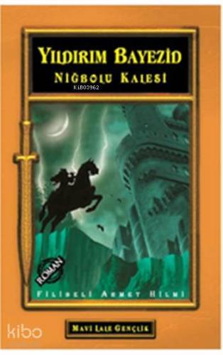 Yıldırım Bayezid Niğbolu Kalesi (Gençler İçin)