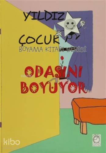 Yıldız Çocuk Boyama Kitabı Serisi; Odasını Boyuyor