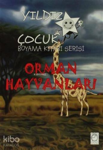 Yıldız Çocuk Boyama Kitabı Serisi; Orman Hayvanları