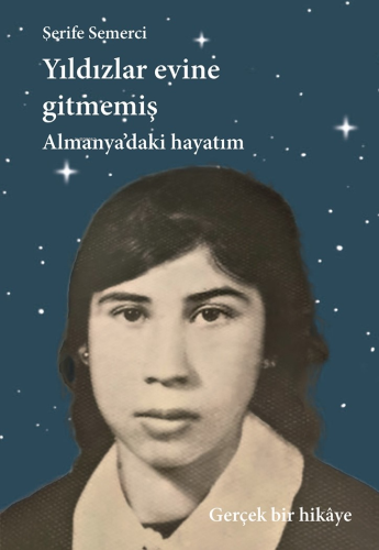 Yıldızlar Evine Gitmemiş;Gerçek Bir Hikaye - Kitapiks.com
