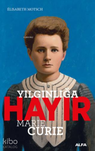 Yılgınlığa Hayır - Marie Curie