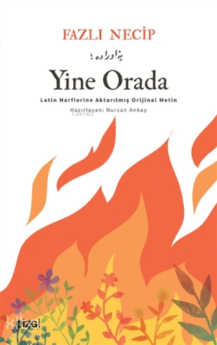 Yine Orada;Latin Harflerine Aktarılmış Orijinal Metin