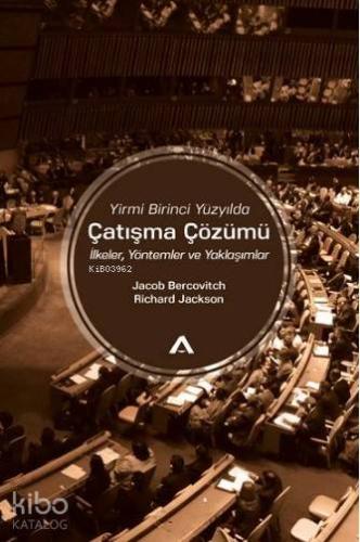 Yirmi Birinci Yüzyılda Çatışma Çözümü; İlkeler, Yöntemler ve Yaklaşımlar