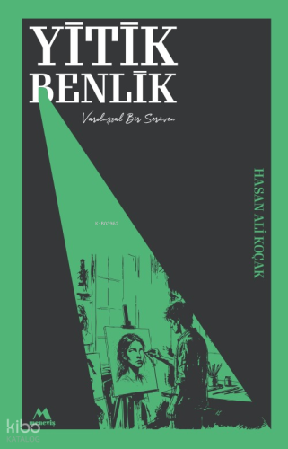 Yitik Benlik;Varoluşsal Bir Serüven