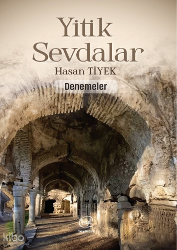 Yitik Sevdalar - Denemeler