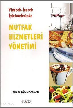 Yiyecek-İçecek İşletmelerinde Mutfak Hizmetleri Yönetimi