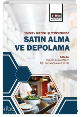 Yiyecek ve İçecek İşletmelerinde;Satın Alma ve Depolama