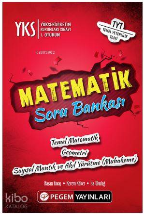 YKS 1. Oturum Matematik Soru Bankası; Temel Matematik - Geometri - Say