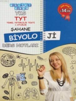 YKS TYT Şahane Biyoloji Ders Notları 1. Oturum - Kitapiks.com