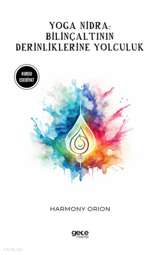 Yoga Nidra;Bilinçaltının Derinliklerinde Yolculuk