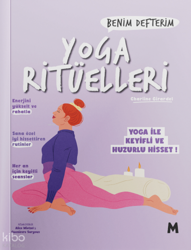Yoga Ritüelleri: Benim Defterim;Yoga ile Keyifli ve Huzurlu Hisset!
