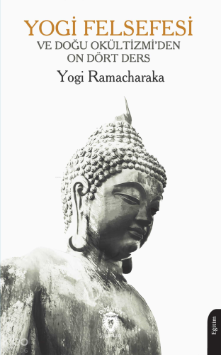 Yogi Felsefesi ve Doğu Okültizmi’den On Dört Ders