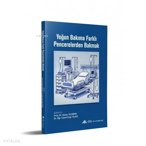 Yoğun Bakıma Farklı Pencerelerden Bakmak