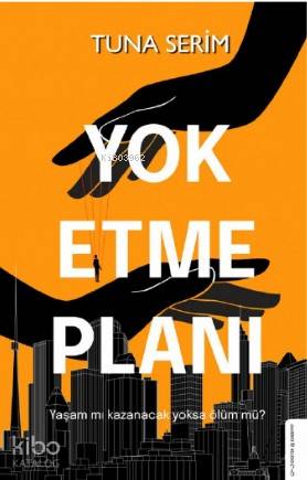 Yok Etme Planı; Yaşam mı kazanacak yoksa ölüm mü?