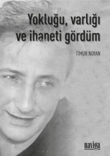Yokluğu, Varlığı ve İhaneti Gördüm - Kitapiks.com