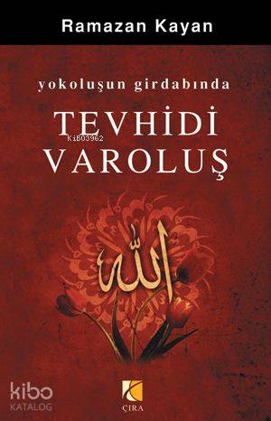 Yokoluşun Girdabında Tevhidi Varoluş