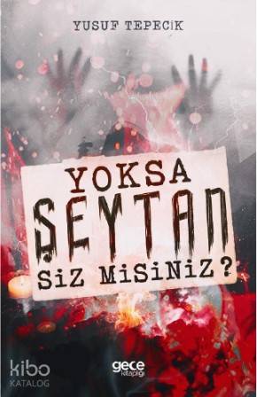 Yoksa Şeytan Siz Misiniz? - Kitapiks.com