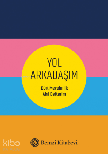 Yol Arkadaşım Dört Mevsimlik Akıl Defterim
