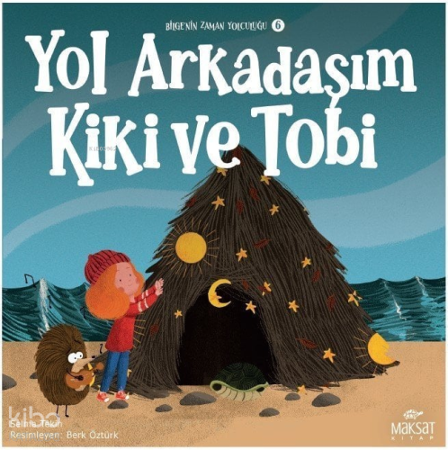 Yol Arkadaşım Kiki ve Tobi;Bilgenin Zaman Yolculuğu 6