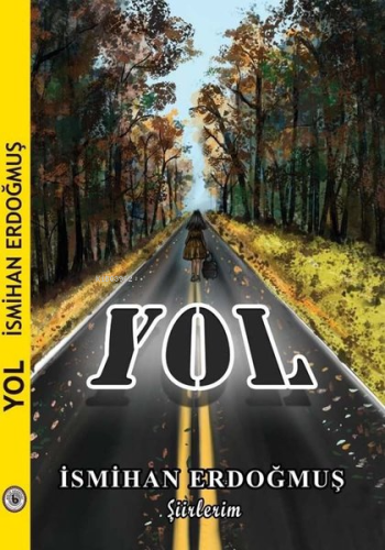 Yol - Şiirlerim - Kitapiks.com