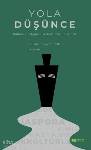 Yola Düşünce - Kafkas Kimliğinin ve Kültürünün İzinde