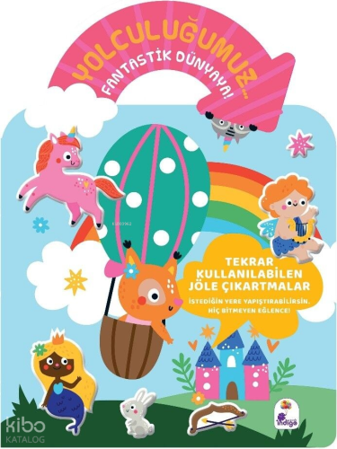 Yolculuğumuz... Fantastik Dünyaya!;Bitmeyen Sticker Kitabım