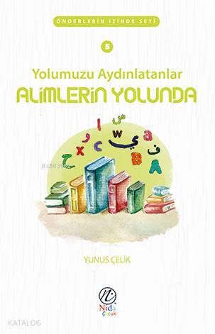 Yolumuzu Aydınlatanlar Alimlerin Yolunda; Önderlerin İzinde Seti
