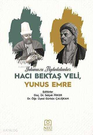 Yolumuzu Aydınlatanlar Hacı Bektaş Veli, Yunus Emre