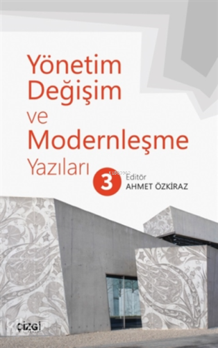 Yönetim Değişim ve Modernleşme Yazıları 3 - Kitapiks.com