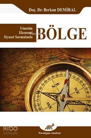 Yönetim Ekonomi Siyaset Sarmalında Bölge