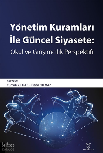 Yönetim Kuramları ile Güncel Siyaset : Okul ve Girişimcilik Perspektifi
