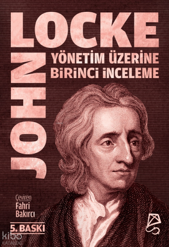 Yönetim Üzerine Birinci İnceleme;Bay Robert Filmer ve Yandaşlarının Ya