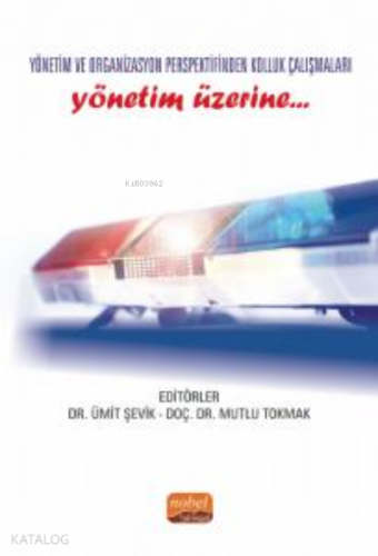 Yönetim ve Organizasyon Perspektifinden Kolluk Çalışmaları Yönetim Üzerine…