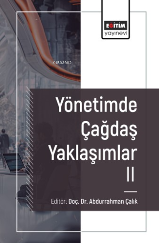 Yönetimde Çağdaş Yaklaşımlar – II - Kitapiks.com