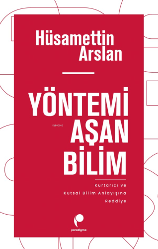 Yönetimi Aşan Bilim ;Kurtarıcı ve Kutsal Bilim Anlayışına Reddiye