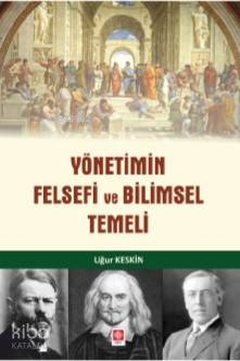 Yönetimin Felsefi ve Bilimsel Temeli