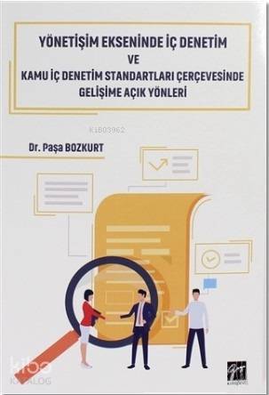 Yönetişim Ekseninde İç Denetim ve Kamu İç Denetim Standartları Çerçevesinde Gelişime Açık Yönleri
