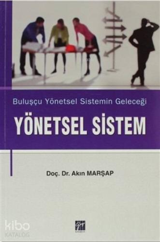 Yönetsel Sistem; Buluşçu Yönetsel Sistemin Geleceği - Kitapiks.com