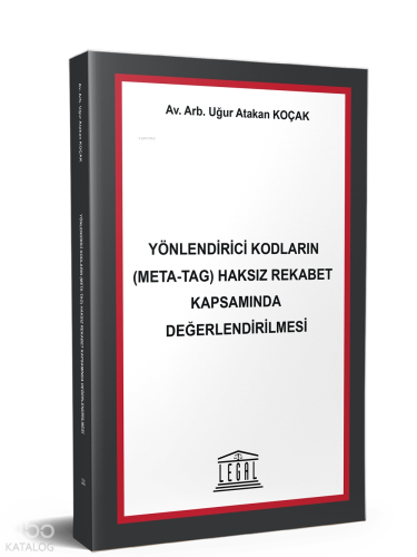 Yönlendirici Kodların (META-TAG) Haksız Rekabet Kapsamında Değerlendirilmesi