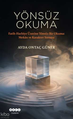 Yönsüz Okuma;Fatih-Harbiye Üzerine Yönsüz Bir Okuma: Mekân Ve Karakter