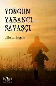 Yorgun Yabancı Savaşcı