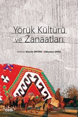 Yörük Kültürü ve Zanaatları - Kitapiks.com